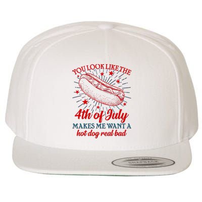 You Look Like The 4th Of July Makes Me Want A Hotdog Real Bad Wool Snapback Cap