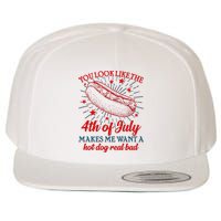 You Look Like The 4th Of July Makes Me Want A Hotdog Real Bad Wool Snapback Cap