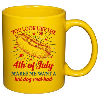 You Look Like The 4th Of July Makes Me Want A Hotdog Real Bad 11oz C Handle Ceramic Mug