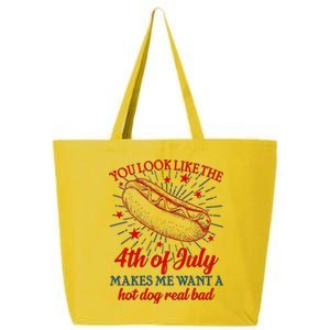 You Look Like The 4th Of July Makes Me Want A Hotdog Real Bad 25L Jumbo Tote