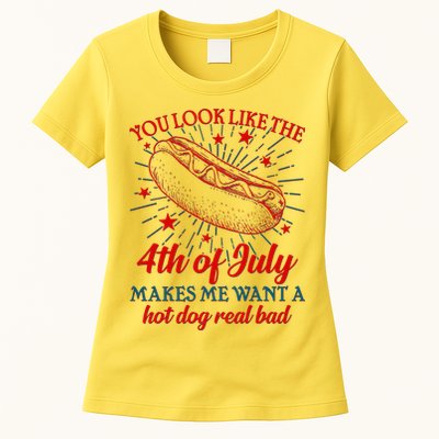 You Look Like The 4th Of July Makes Me Want A Hotdog Real Bad Womens T-Shirt