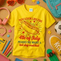 You Look Like The 4th Of July Makes Me Want A Hotdog Real Bad Kids T-Shirt