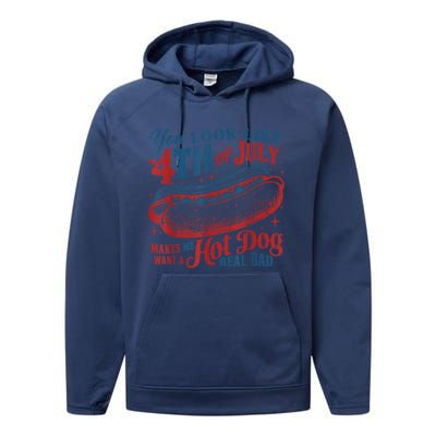 You Look Like The 4th Of July Makes Me Want Hot Dog Real Bad Performance Fleece Hoodie