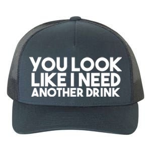 You Look Like I Need Another Gift Yupoong Adult 5-Panel Trucker Hat