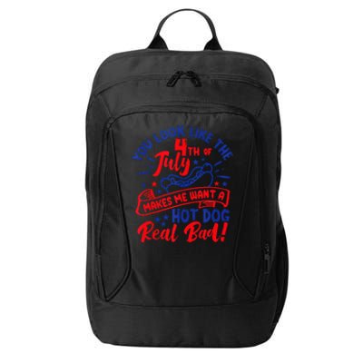 You Look Like 4th Of July Makes Me Want A Hot Dog Real Bad City Backpack