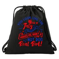 You Look Like 4th Of July Makes Me Want A Hot Dog Real Bad Drawstring Bag