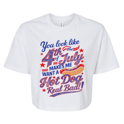 You Look Like 4th Of July Makes Me Want A Hot Dog Real Bad Bella+Canvas Jersey Crop Tee