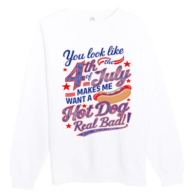 You Look Like 4th Of July Makes Me Want A Hot Dog Real Bad Premium Crewneck Sweatshirt