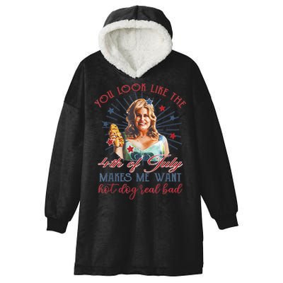 You Look Like 4th Of July Makes Me Want A Hot Dog Real Bad Hooded Wearable Blanket