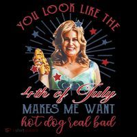 You Look Like 4th Of July Makes Me Want A Hot Dog Real Bad Bag