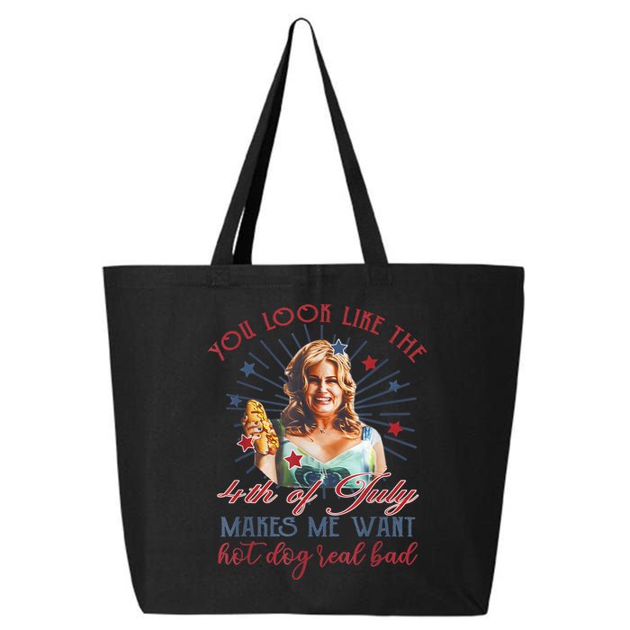 You Look Like 4th Of July Makes Me Want A Hot Dog Real Bad 25L Jumbo Tote
