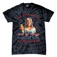 You Look Like 4th Of July Makes Me Want A Hot Dog Real Bad Tie-Dye T-Shirt