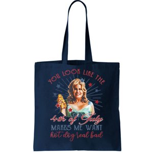 You Look Like 4th Of July Makes Me Want A Hot Dog Real Bad Tote Bag