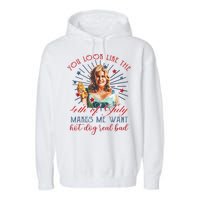You Look Like 4th Of July Makes Me Want A Hot Dog Real Bad Garment-Dyed Fleece Hoodie