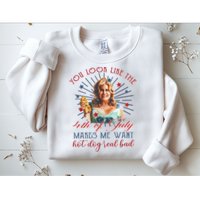 You Look Like 4th Of July Makes Me Want A Hot Dog Real Bad Sweatshirt