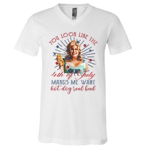 You Look Like 4th Of July Makes Me Want A Hot Dog Real Bad V-Neck T-Shirt