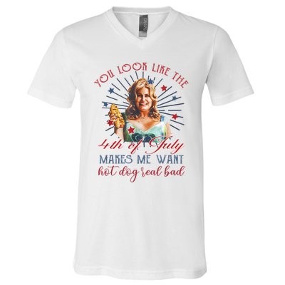 You Look Like 4th Of July Makes Me Want A Hot Dog Real Bad V-Neck T-Shirt