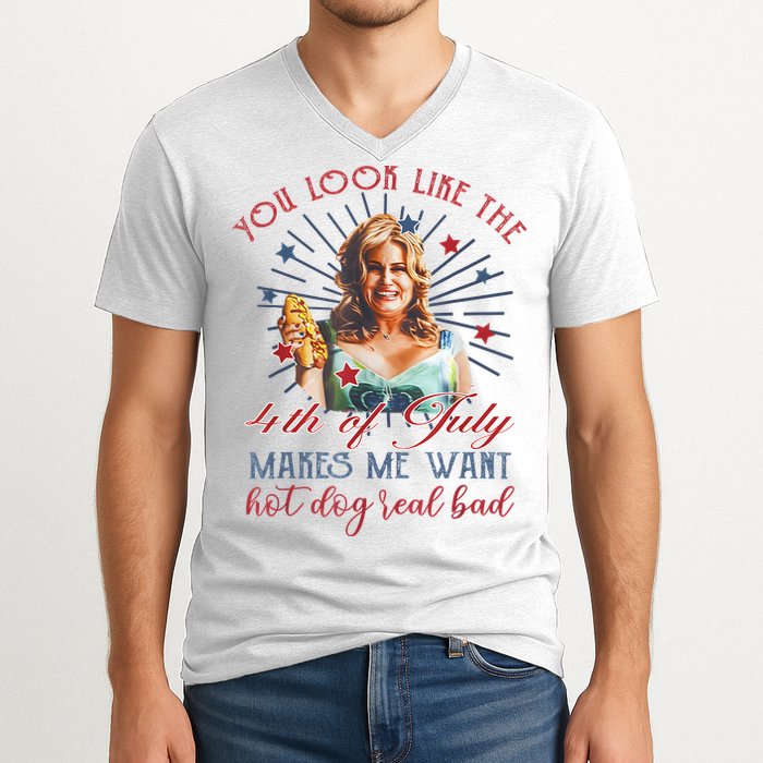 You Look Like 4th Of July Makes Me Want A Hot Dog Real Bad V-Neck T-Shirt