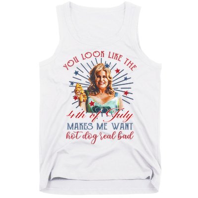 You Look Like 4th Of July Makes Me Want A Hot Dog Real Bad Tank Top