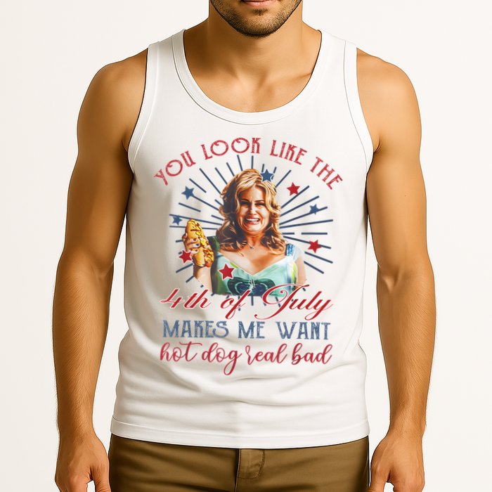 You Look Like 4th Of July Makes Me Want A Hot Dog Real Bad Tank Top