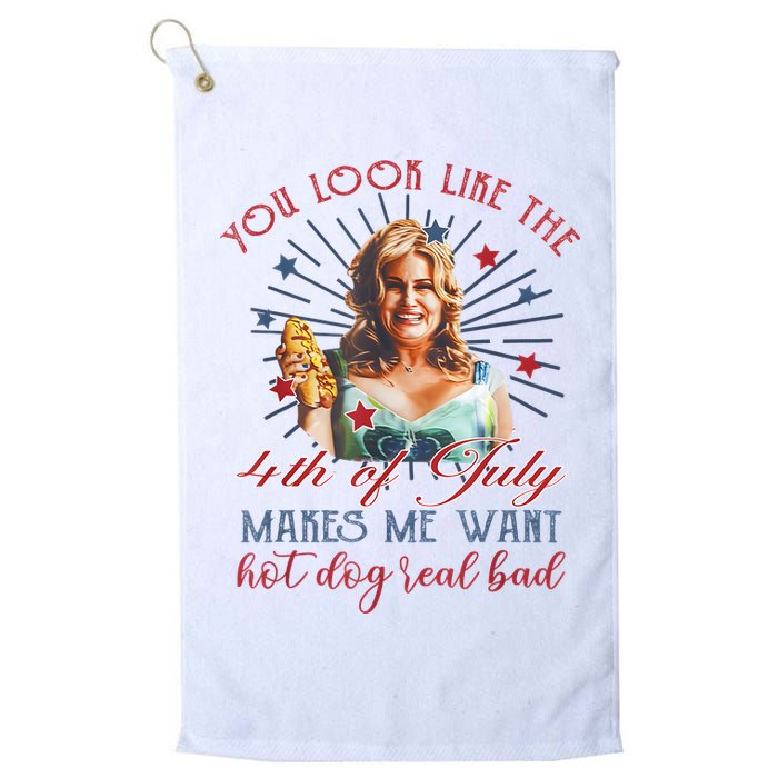You Look Like 4th Of July Makes Me Want A Hot Dog Real Bad Golf Towel
