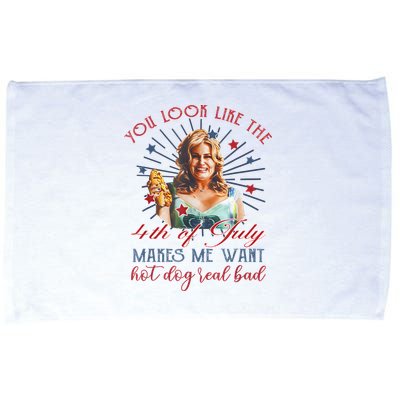 You Look Like 4th Of July Makes Me Want A Hot Dog Real Bad Microfiber Hand Towel