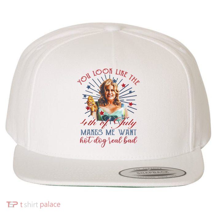 You Look Like 4th Of July Makes Me Want A Hot Dog Real Bad Wool Snapback Cap