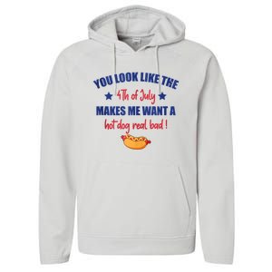 You Look Like 4th Of July Makes Me Want A Hot Dog Real Bad Performance Fleece Hoodie