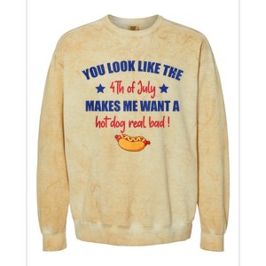 You Look Like 4th Of July Makes Me Want A Hot Dog Real Bad Colorblast Crewneck Sweatshirt