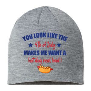 You Look Like 4th Of July Makes Me Want A Hot Dog Real Bad Sustainable Beanie