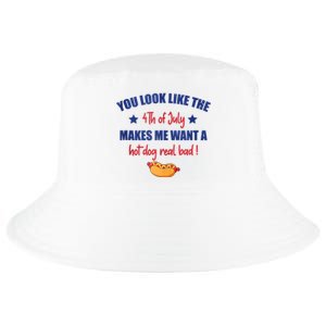 You Look Like 4th Of July Makes Me Want A Hot Dog Real Bad Cool Comfort Performance Bucket Hat