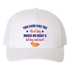 You Look Like 4th Of July Makes Me Want A Hot Dog Real Bad Yupoong Adult 5-Panel Trucker Hat