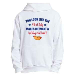 You Look Like 4th Of July Makes Me Want A Hot Dog Real Bad Urban Pullover Hoodie