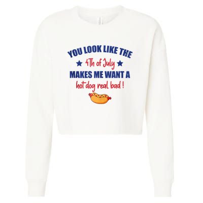 You Look Like 4th Of July Makes Me Want A Hot Dog Real Bad Cropped Pullover Crew