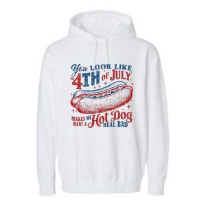 You Look Like 4th Of July Makes Me Want A Hotdog Real Bad Garment-Dyed Fleece Hoodie