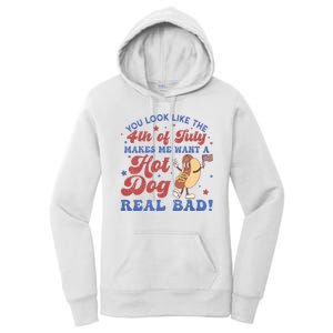 You Look Like The Fouth Of July Makes Me Want A Hot Dog Real Bad Women's Pullover Hoodie