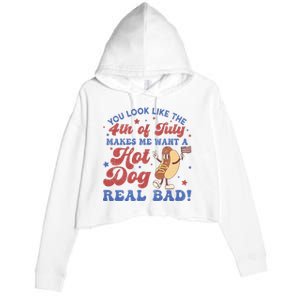 You Look Like The Fouth Of July Makes Me Want A Hot Dog Real Bad Crop Fleece Hoodie