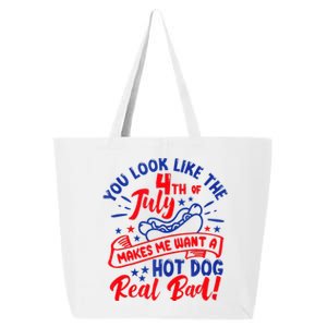 You Look Like 4th Of July Makes Me Want A Hot Dog Real Bad 25L Jumbo Tote