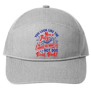 You Look Like 4th Of July Makes Me Want A Hot Dog Real Bad 7-Panel Snapback Hat