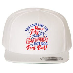 You Look Like 4th Of July Makes Me Want A Hot Dog Real Bad Wool Snapback Cap