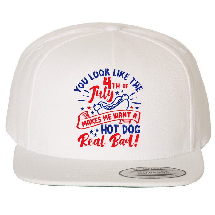 You Look Like 4th Of July Makes Me Want A Hot Dog Real Bad Wool Snapback Cap