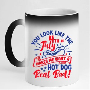 You Look Like 4th Of July Makes Me Want A Hot Dog Real Bad 11oz Black Color Changing Mug