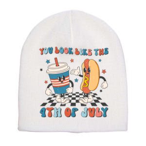 You Look Like The 4th Of July Makes Me Want A Hot Dog Gift Short Acrylic Beanie