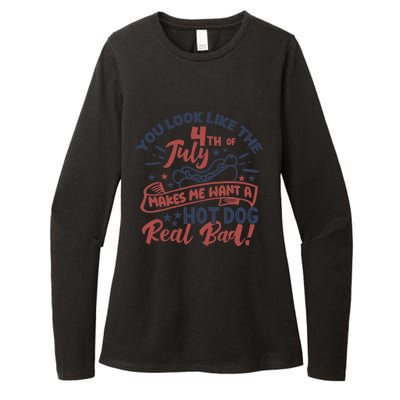 You Look Like The 4th July Makes Me Want A Hot Dog Real Bad Womens CVC Long Sleeve Shirt