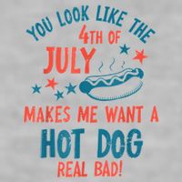 You Look Like 4th Of July Makes Me Want A Hot Dog Real Bad Ladies PosiCharge Tri-Blend Wicking Tank
