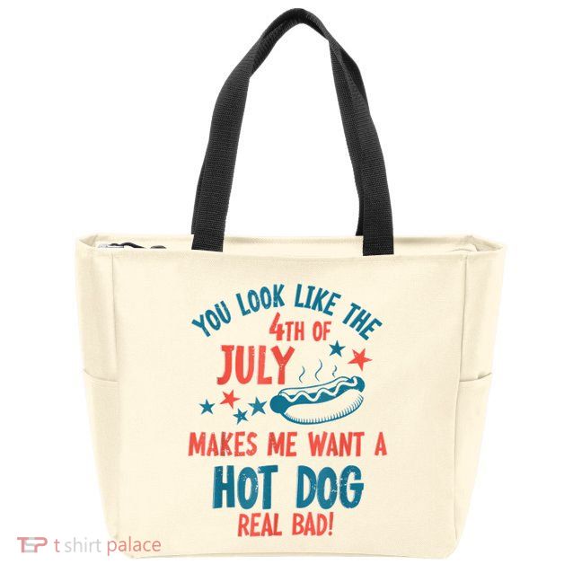 You Look Like 4th Of July Makes Me Want A Hot Dog Real Bad Zip Tote Bag