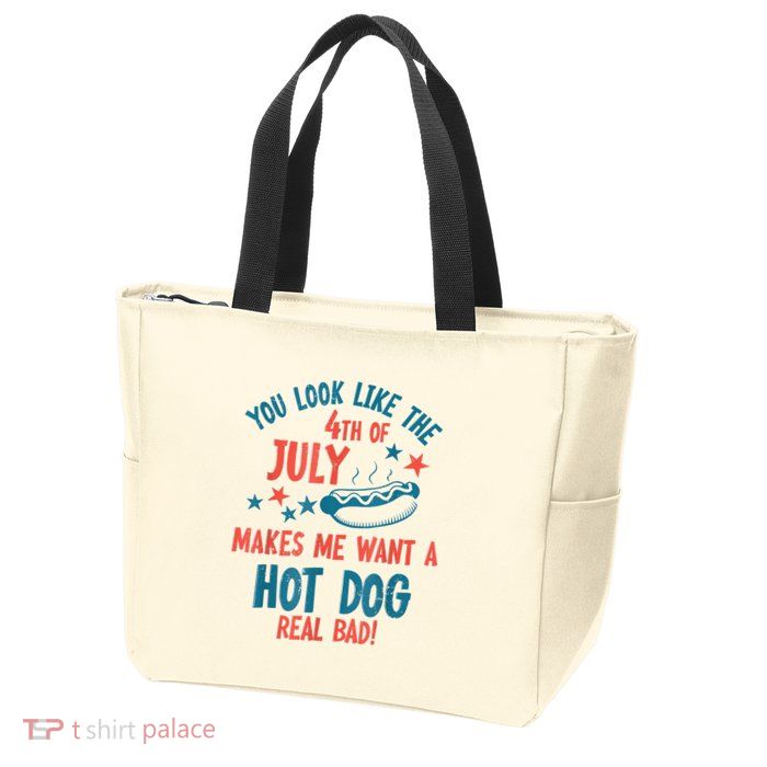 You Look Like 4th Of July Makes Me Want A Hot Dog Real Bad Zip Tote Bag