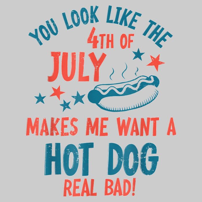 You Look Like 4th Of July Makes Me Want A Hot Dog Real Bad Tie-Dye T-Shirt