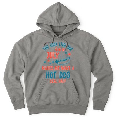 You Look Like 4th Of July Makes Me Want A Hot Dog Real Bad Hoodie
