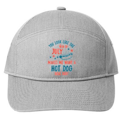 You Look Like 4th Of July Makes Me Want A Hot Dog Real Bad 7-Panel Snapback Hat